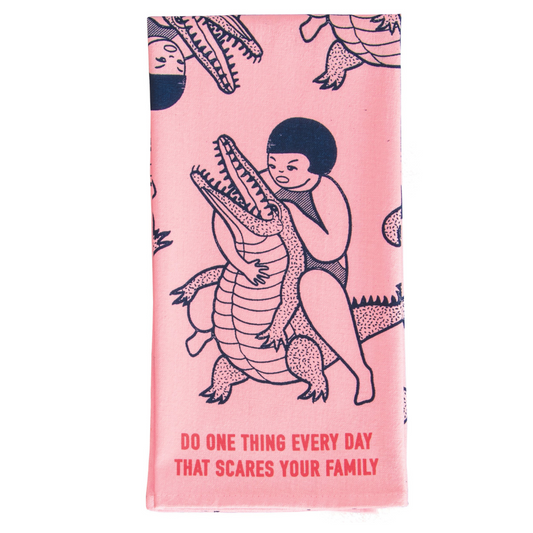 Blue Q - Dish Towel - Do One Thing That Scares Your Family