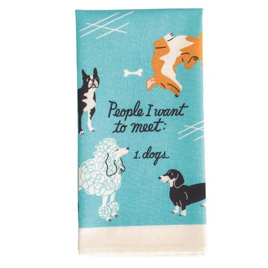 Blue Q - Dish Towel - People I Want To Meet: Dogs