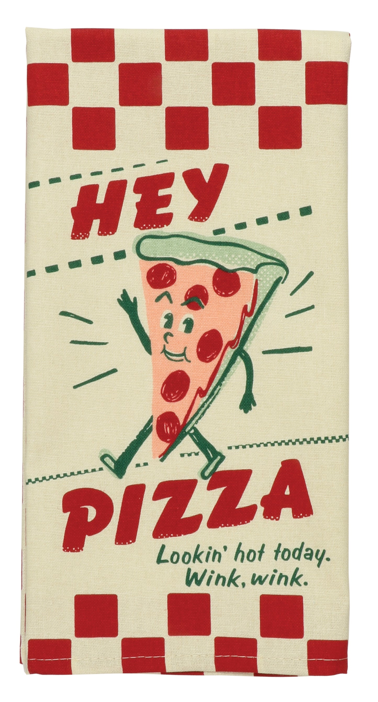 Blue Q - Dish Towel - Hey Pizza. Lookin' Hot Today. Wink, Wink